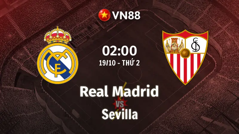 Nhận định bóng đá Real Madrid vs Sevilla, 02h00 ngày 19/10 Champions League